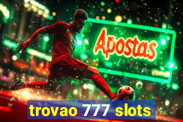 trovao 777 slots